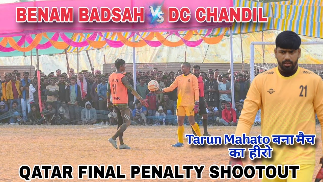 QATAR FINAL PENALTY SHOOTOUT|| DC CHANDIL 🆚 BENAM BADSAH || AT - ANSS KASIDAH 2026 