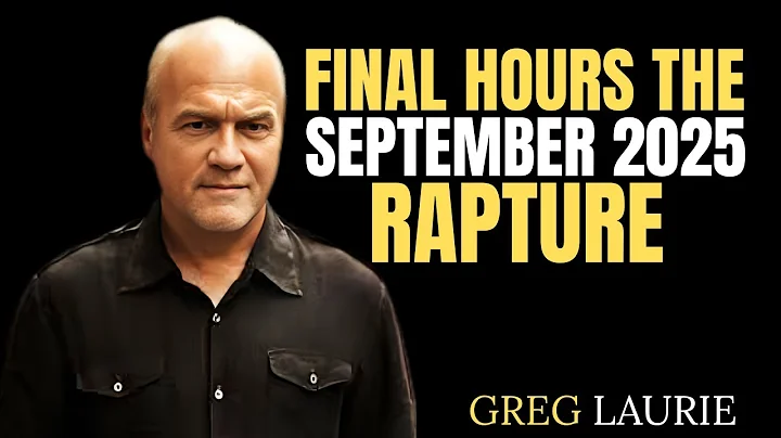 “Final Hours? The September 2025 Rapture Warning | Greg Laurie”
