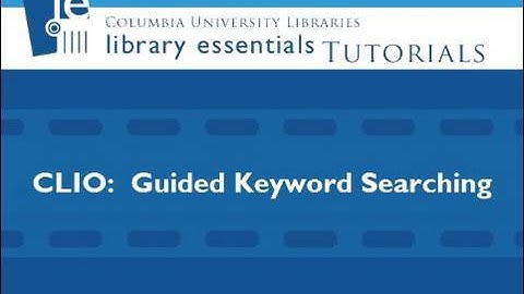 Library Essentials: CLIO - Guided Keyword Searching