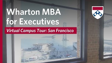 Wharton MBA for Executives Student-Led Virtual San Francisco Campus Tour