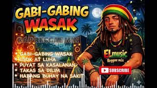 Gabigabing Wasak  Rap And Reggae Remix  El Reggae Mix  Please Subscribe  