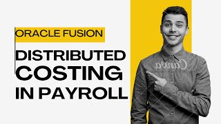 Oracle Fusion Payroll Costing - Distributed Costing at Element Eligibility Level