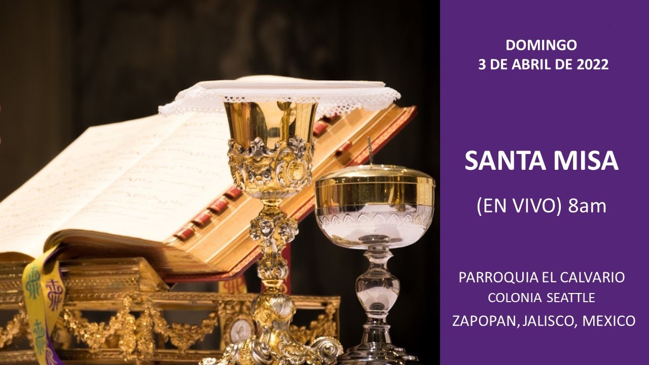 SANTA MISA (EN VIVO) 8:00 AM, DOMINGO 3 DE ABRIL DE 2022 - YouTube