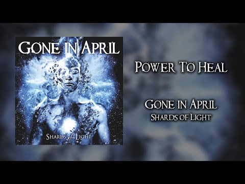 GONE IN APRIL - Power to Heal