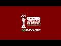 All Roads Lead To Morocco 60 Days To A Tournament Like No Other The TotalEnergiesAFCON2025