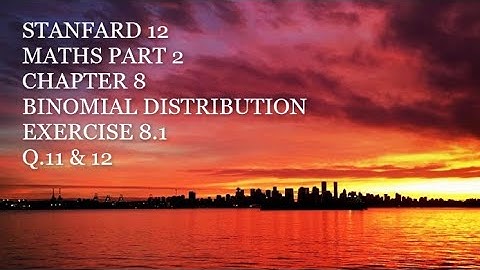 Most Imp. For HSC Board exam | Binomial distribution Ex.8.1 | Q.11 & 12 | Standard 12 | Math part 2