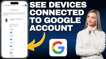 How To See Devices Connected To Google Account!