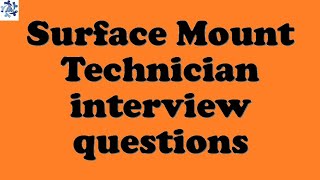 Surface Mount Technician interview questions