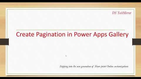 How to Create Pagination Gallery in Power Apps when Connected with large SharePoint List