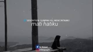 Seventeen-sumpah kumencintaimu 30detik