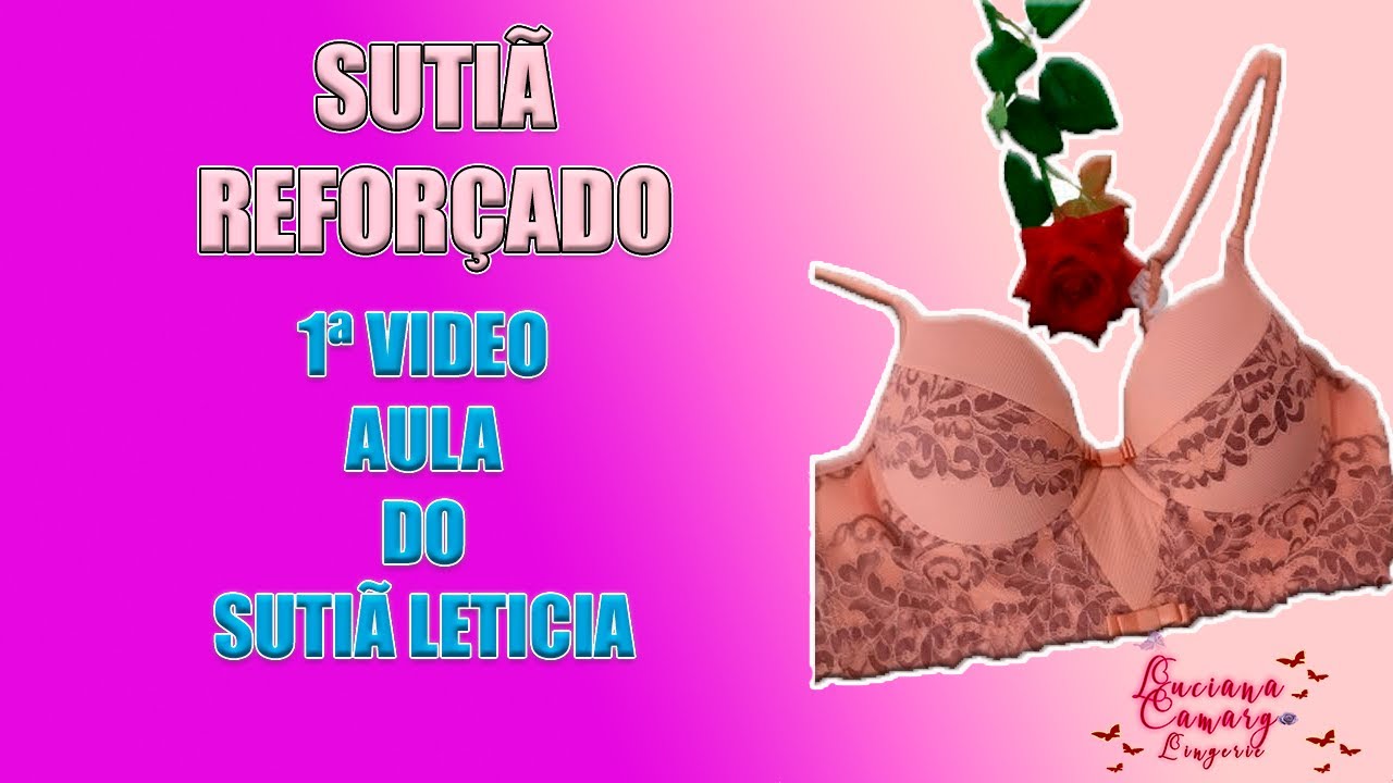 Como Fazer Sutiã de BOJO BEM REFORÇADO | SUTIÃ LETÍCIA Vídeo 01