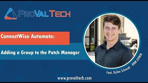 ConnectWise Automate: Adding a Group to the Patch Manager