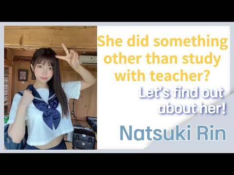 [Natsuki Rin] She studied before the first shoot?