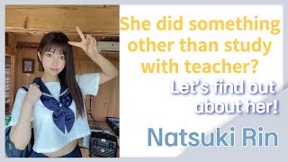 [Natsuki Rin] She studied before the first shoot?