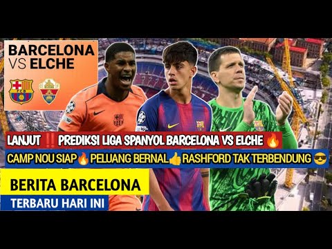emo777 x aplikasi88 - Lanjut‼️Prediksi Barcelona vs Elche 🔥Camp Nou Siap🙏Peluang Bernal👍Kehebatan Rashford 😎Barcelona