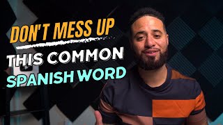 Don't Mess Up This Tricky Spanish Word | Learn Spanish