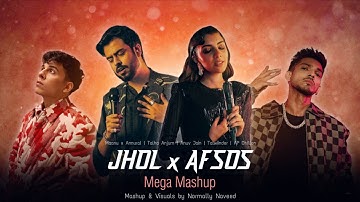 Jhol x Afsos [Mega Mashup] - Maanu x Annural Ft.Talha Anjum | Anuv Jain | Normally Naveed‎