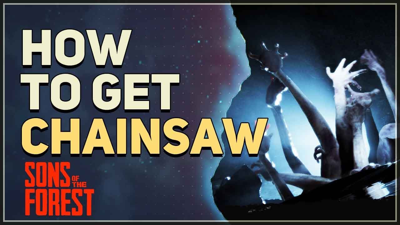 How To Get Chainsaw Sons Of The Forest YouTube how-to-get-chainsaw-sons-of-the-forest-youtube