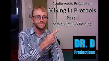 Module 4 Part I - Studio Audio Production - Mixing Protools Session Set up & Routing