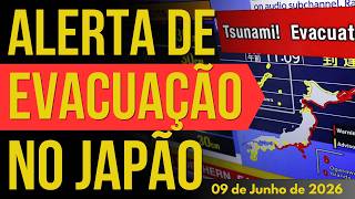 ALERTA DE EVACUAÇÃO NO JAPÃO - 09/JUNHO/2026