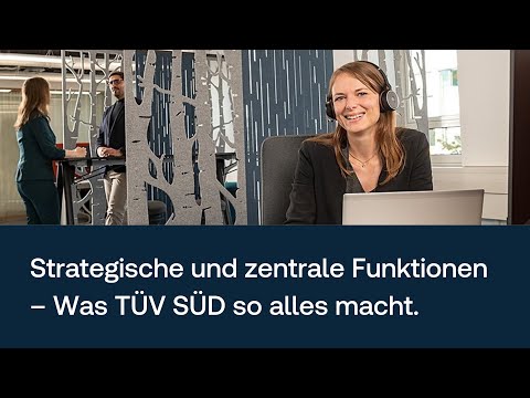 Strategische und zentrale Funktionen - Was TÜV SÜD so alles macht.