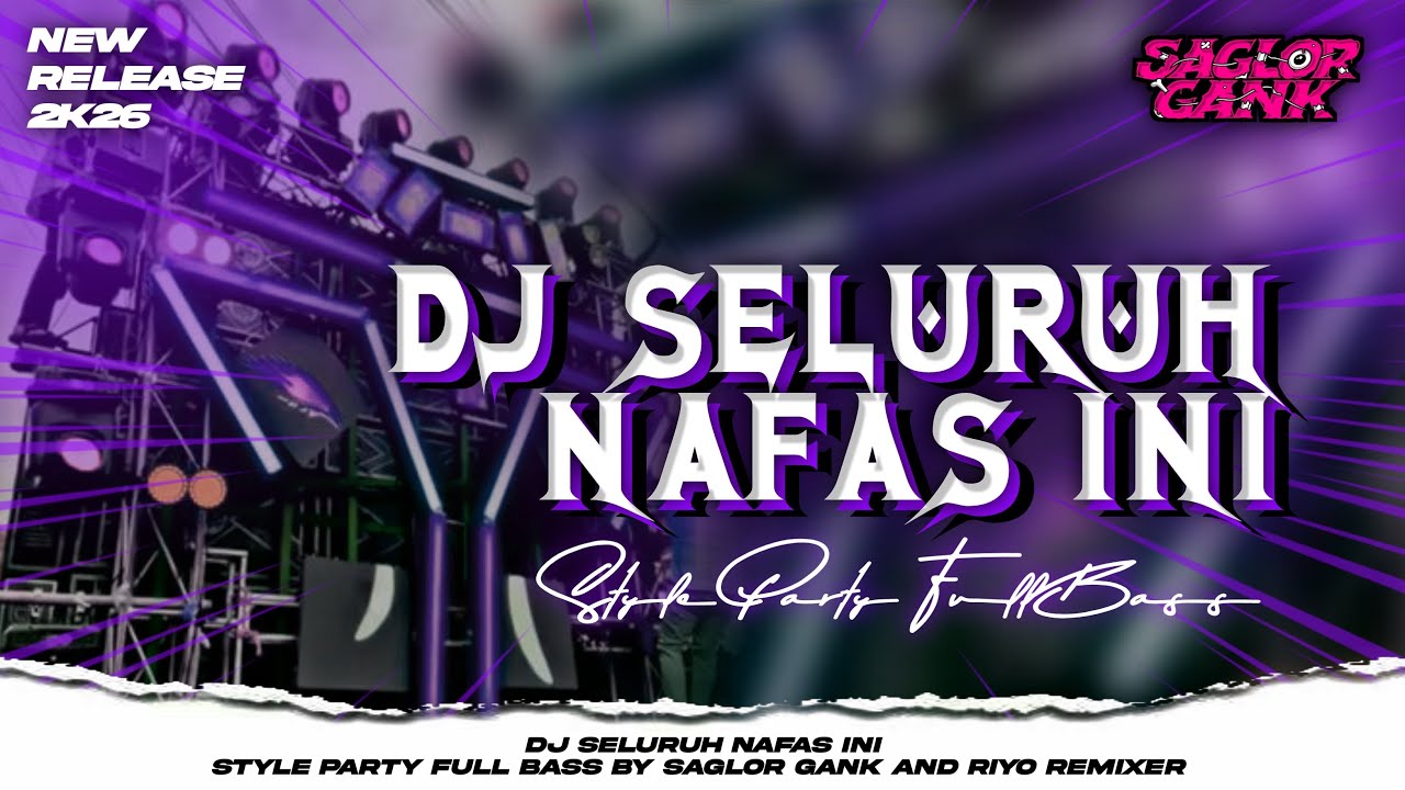 DJ SELURUH NAFAS INI || STYLE PARTY FULL BASS NGUK NGUK TERABRU || COCOK BUAT KARNAVAL•RIYO REMIXER 