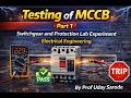 Testing of MCCB | Part 1 | Switchgear and Protection Lab Experiment | Electrical Engineering