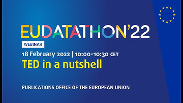 EU Datathon 2022 - Webinar 1 - TED in a nutshell