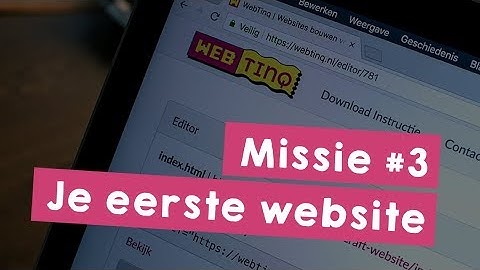 Missie 3: Je eerste website - Programmeer je eigen website in HTML