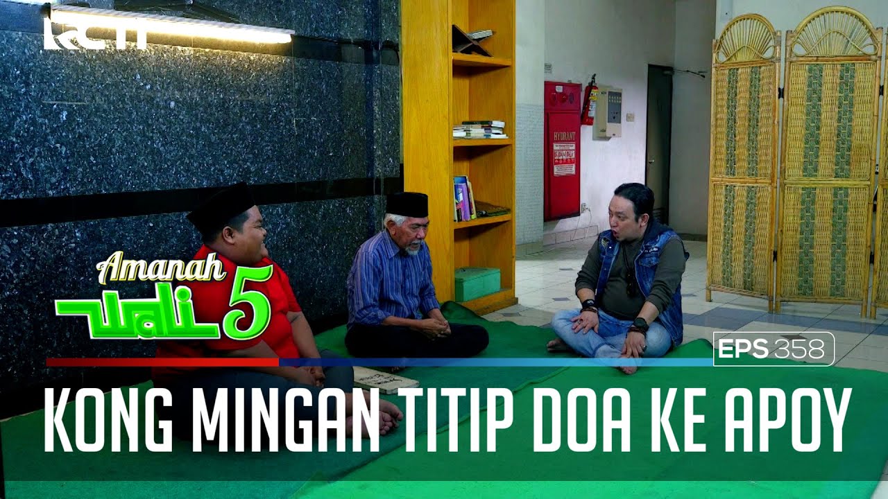 BUKANNYA DOA SENDIRI, KONG MINGAN MALAH TITIP DOA KE APOY - AMANAH WALI 5 [PART 1]