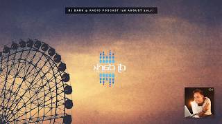 Dj Dark Radio Podcast (26 August 2017)