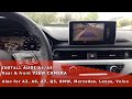 Install Audi A4/A5 rear & front view camera DIY Also for A3, A6, A7, Q5, BMW, Mercedes, Lexus, Volvo