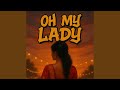 OH MY LADY Feat Prynz OH MY LADY Feat Prynz