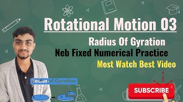 Rotational Motion 03 || Radius Of Gyration All Concept in Video || Derivation & Numericals नेपालिमा