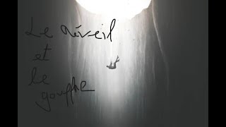 Le reveil et le gouffre