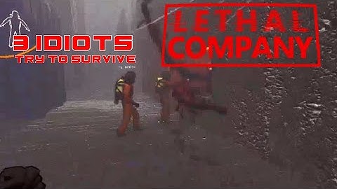 3 Idiots Try Too Survive In Lethal Company