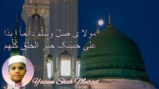 Maula Ya Salli Wa Sallim Daiman Abadan  Yaseen Shah Murad