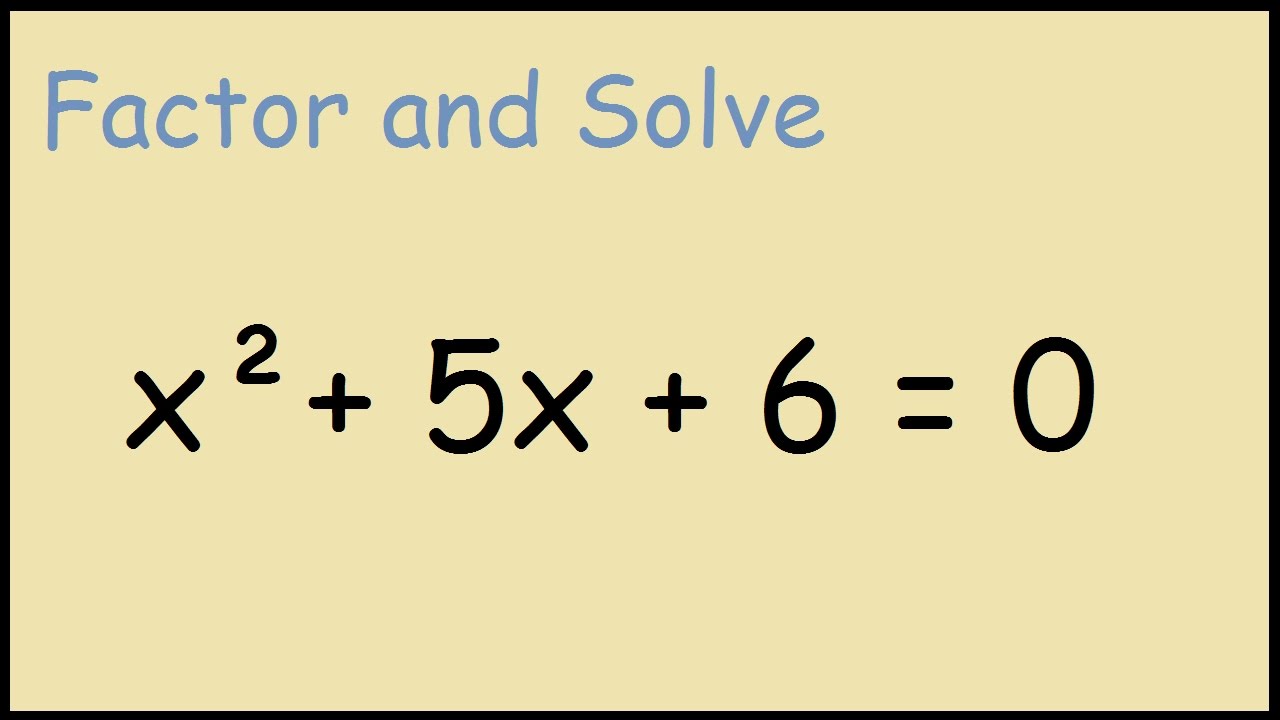 Solve X 2 5x 6 0 Youtube