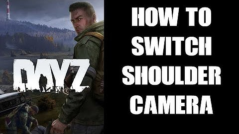 DayZ: How To Switch 3rd Third Person Shoulder Camera Position From Right To Left - PC & Console