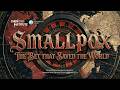 Morally Wrong But Had to do it? The 200-Year History Against Smallpox