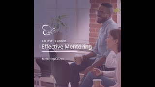 ILM Unit 200 AC 2.1-AC 2.5 Understand what makes a mentor effective in their role Eileen Hutchinson