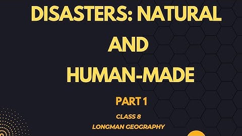 Disasters:Natural And Human- Made|class 8 |Longman Geography|part(1)|ICSE