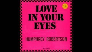 Humphrey Robertson - Love In Your Eyes (Vinyl, 12\