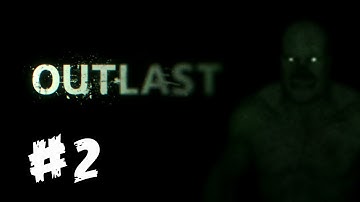 Outlast | Walkthrough Part 2 | THE BEST HORROR GAME EVER
