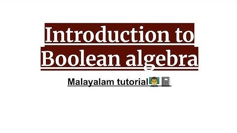 Introduction to Boolean Algebra | Algebra | Mathematics | computer science | Malayalam tutorial