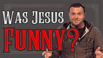 Was Jesus funny?