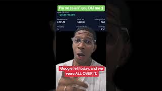 Google Fell And Our Accounts Rose!