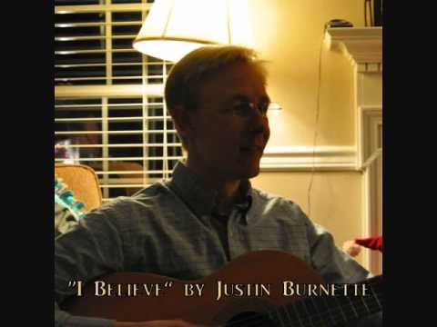 I Believe - Original Song by Justin Burnette - Fre...