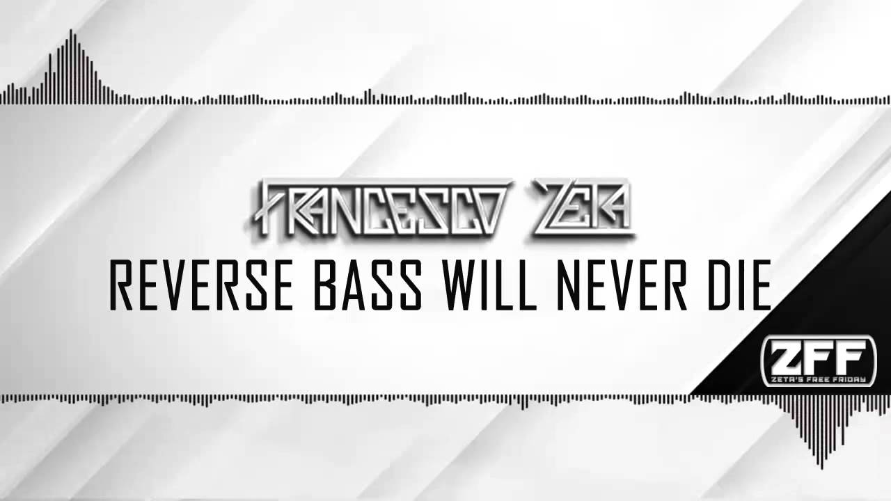 Francesco Zeta - Reverse bass will never die - free track