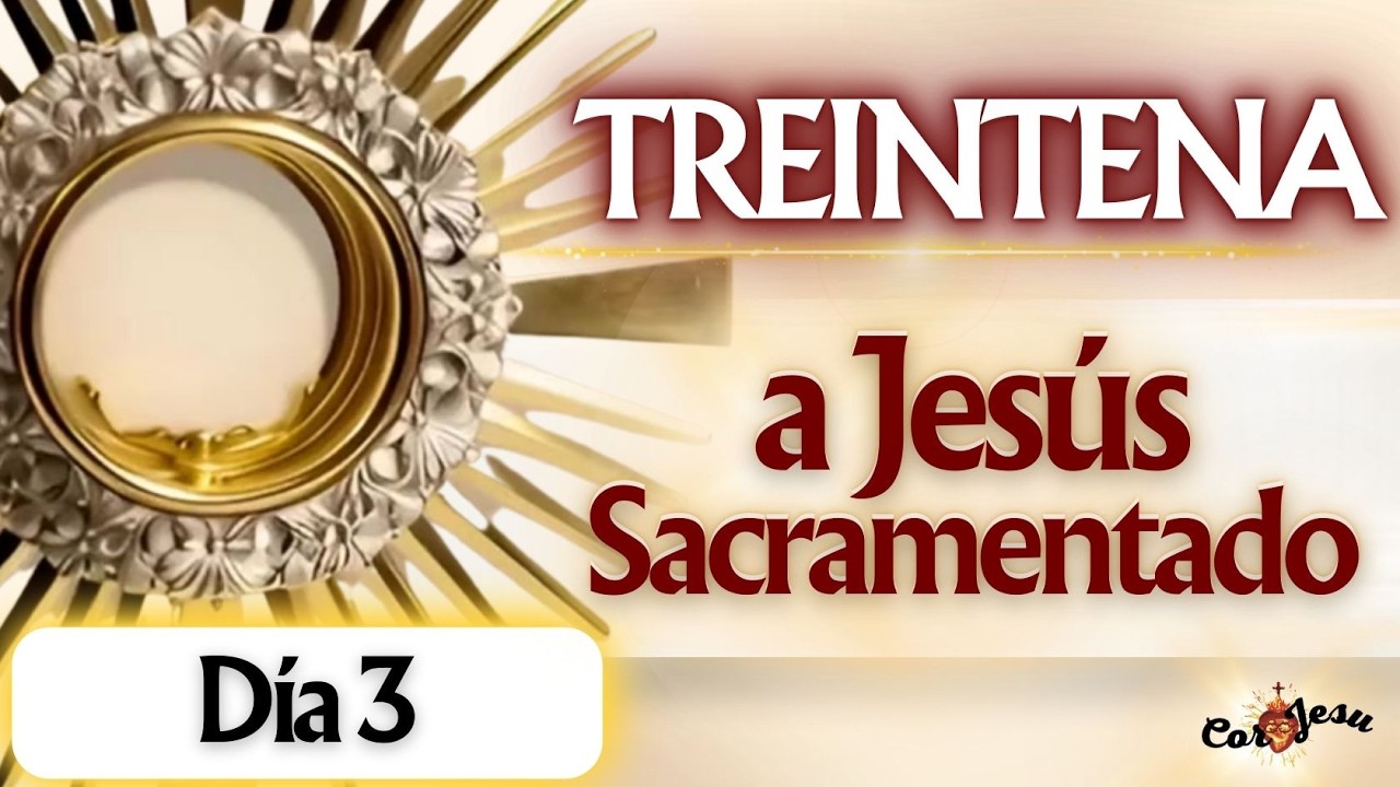 ❤️‍🔥Visita 3 - INICIA HOY Oración DIARIA al SANTÍSÍMO SACRAMENTO | TREINTENA A JESÚS SACRAMENTADO🔥